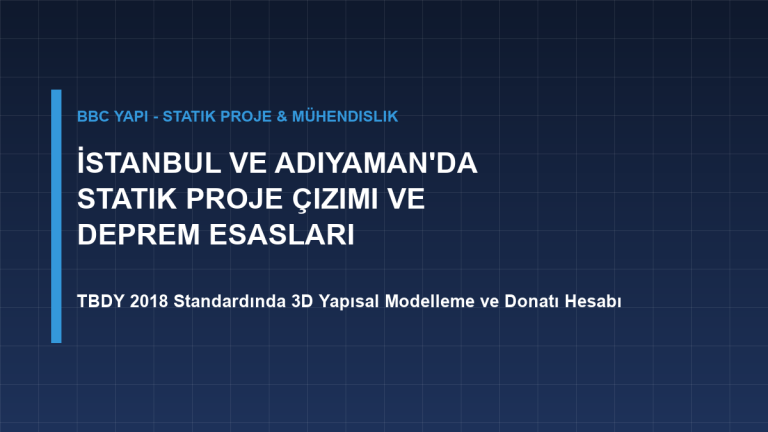 İstanbul ve Adıyaman’da Statik Proje Çizimi ve Deprem Yönetmeliği Esasları